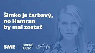 Dobré ráno: Šimko je ťarbavý, no Hamran by mal zostať (14.7.2023)