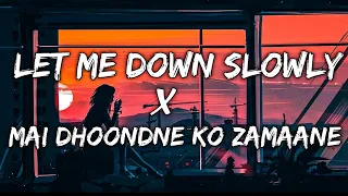Let Me Down Slowly x Main Dhoondne Ko Zamaane Mein - Gravero | MusicLovers || Textaudio