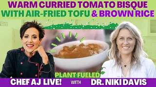 Warm Curried Tomato Bisque with Air-Fried Tofu and Brown Rice with Niki Davis, M.D.