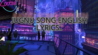 Jugnu song lyrics in English | Official video 2021 | Nikhita Gandhi | Akanksha Sharma| Badshah...