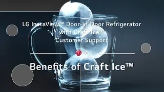 LG InstaView™ Door-in-Door Refrigerator with Craft Ice™ - Benefits of Craft Ice™