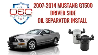 J&L Oil Separator Co. 2007-2014 Ford Mustang GT500 Driver Side Install 3012D