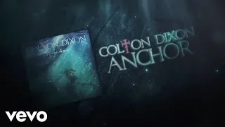 Colton Dixon - Anchor (Lyric)