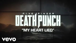 Five Finger Death Punch - My Heart Lied (Official Lyric Video)