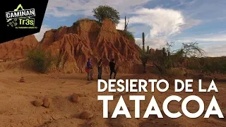 DESIERTO DE LA TATACOA, COLOMBIA | CaminanTr3s, El tercero eres tú