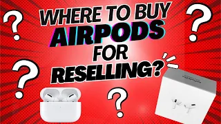 Where to Buy AirPods for RESELLING!