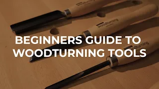 Beginners Guide to Woodturning Tools