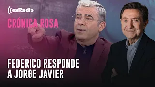 Crónica Rosa: Federico responde a Jorge Javier