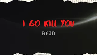 RAIN  -  I Go Kill You(Прем'єра трека 2020)