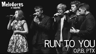 Run To You (opb Pentatonix) @ Meloroo 2014 - Melodores A Cappella