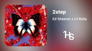 Ed Sheeran x Lil Baby - 2step | 1 Hour