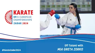 European Senior Karate & Para-Karate Championships Zadar 2024 | Off Tatami with Mia Greta Zorko