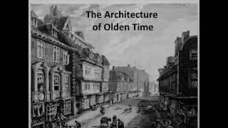 2016 Rhind Lecture 5 "The Architecture of 'Olden Time'"