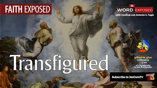 TRANSFIGURED - Faith Exposed with Cardinal Tagle