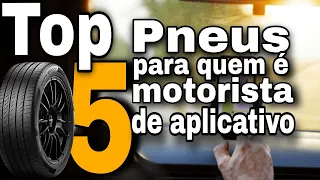 Top 5 Pneus para motoristas de aplicativo com ótimo custo X benefício, durabilidade e economia.