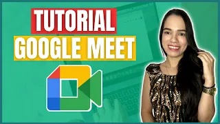 Como usar o Google Meet? Tutorial rápido e prático