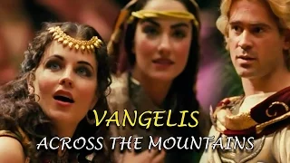 Vangelis - Across The Mountains ✔ (Alexander)