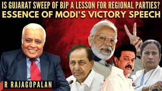 R Rajagopalan I Gujarat sweep of BJP a lesson for state parties? I Crux of Modi's victory speech