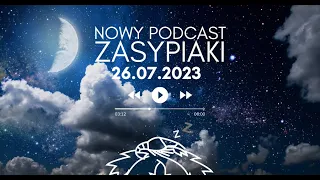 Zasypiaki || 26.07.2023 Środa