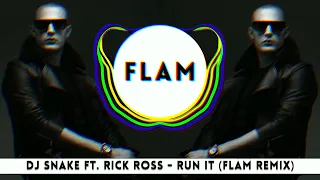 Run It - DJ Snake ft. Rick Ross (FLAM Remix) | FREE DOWNLOAD