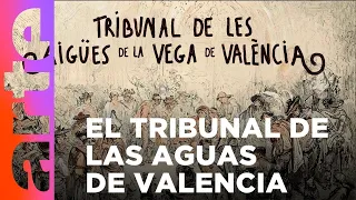 Karambolage España - el Tribunal de las Aguas de Valencia | ARTE.tv Cultura