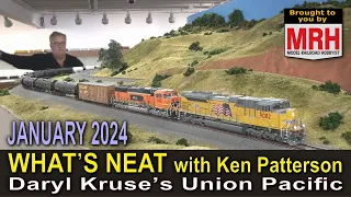 Daryl Kruse's Union Pacific | January 2024 WHATS NEAT Model Railroad Hobbyist