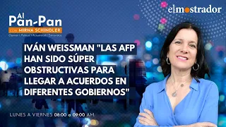 Iván Weissman "Las AFP han sido súper obstructivas para llegar a acuerdos en diferentes gobiernos"