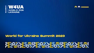 World for Ukraine Summit 2023 Day 1 - The Roadmap to Freedom and Recovery