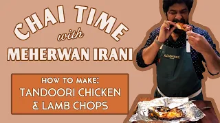 Chai Time with Meherwan Irani: Tandoori Chicken and Lamb