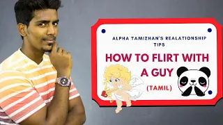 how to flirt with a guy | Tamil | Alpha Tamizhan.