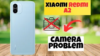 Redmi A2 Camera problem || Solution of camera issues || Camera not working problem solved