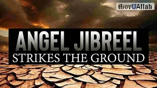 Angel Jibreel Strikes The Ground - Zamzam Miracle