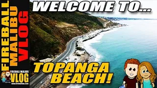 TOPANGA BEACH CALIFORNIA - FIREBALL MALIBU VLOG 160