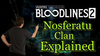 NOSFERATU CLAN EXPLAINED | Vampire: The Masquerade - Bloodlines 2 [Part 11]