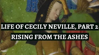 CECILY NEVILLE Duchess of York (2). The woman who survived the Wars of the Roses/The mother of Kings