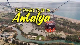 TOP THINGS TO DO IN ANTALYA TURKEY | Antalya travel guide | Top 10 places to visit in Antalya Turkey