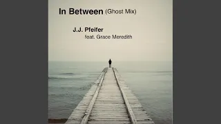 In Between (Ghost Mix) II