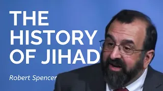 Robert Spencer: The History of Jihad