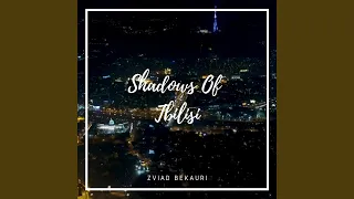 Shadows Of Tbilisi