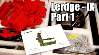 Lerdge iX 3d Printer Part 1: Unboxing & Assembly