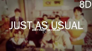 [8D Audio] EXO 엑소 - JUST AS USUAL (DON'T FIGHT THE FEELING - Special Album)(use headphones🎧)