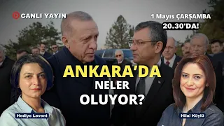 Ankara'da neler oluyor? Gazeteci Hilal Köylü ile konuşuyoruz.