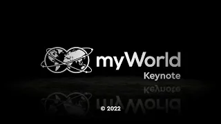 Welcome to the myWorld Keynote 2022 | August 13th