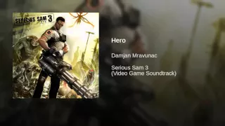 Serious Sam 3: BFE Soundtrack 17 Hero, Damjan Mravunac