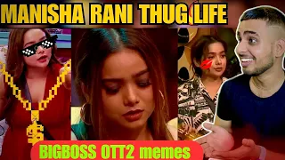 Manisha Rani Thug Life With Memes | Reaction | Bigboss Ott