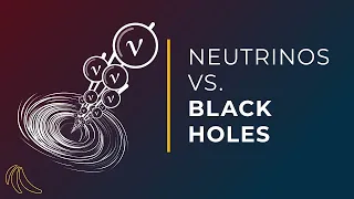 Can neutrinos escape a black hole? | Even Bananas