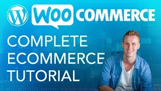 Complete WooCommerce Tutorial | eCommerce