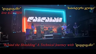 "Behind the Shredding" A Technical Journey with "დაგდაგანი"