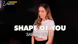 SARA'H - SHAPE OF YOU (FRENCH VERSION) -- COVER Ed Sheeran (LYRICS _ PAROLES)