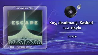 Kx5, deadmau5, Kaskade - Escape feat. Hayla |[ Dance ]| 2022